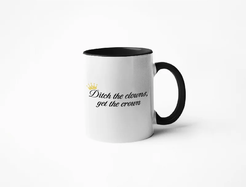 Spill-proof stainless steel cups-Ditch The Clowns, Get The Crown - Coffee Mug - Taylor Swift Lyrics