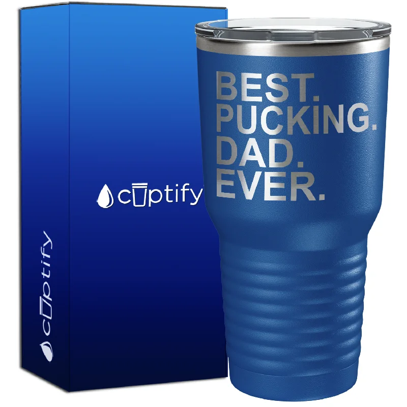 Insulated baby sippy cups-Best Pucking Dad Ever 30oz Hockey Tumbler