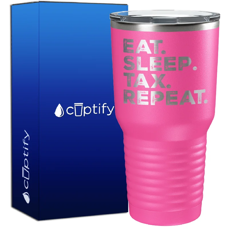 Sustainable wooden drinking cups-Eat Sleep Tax Repeat 30oz Accountant Tumbler