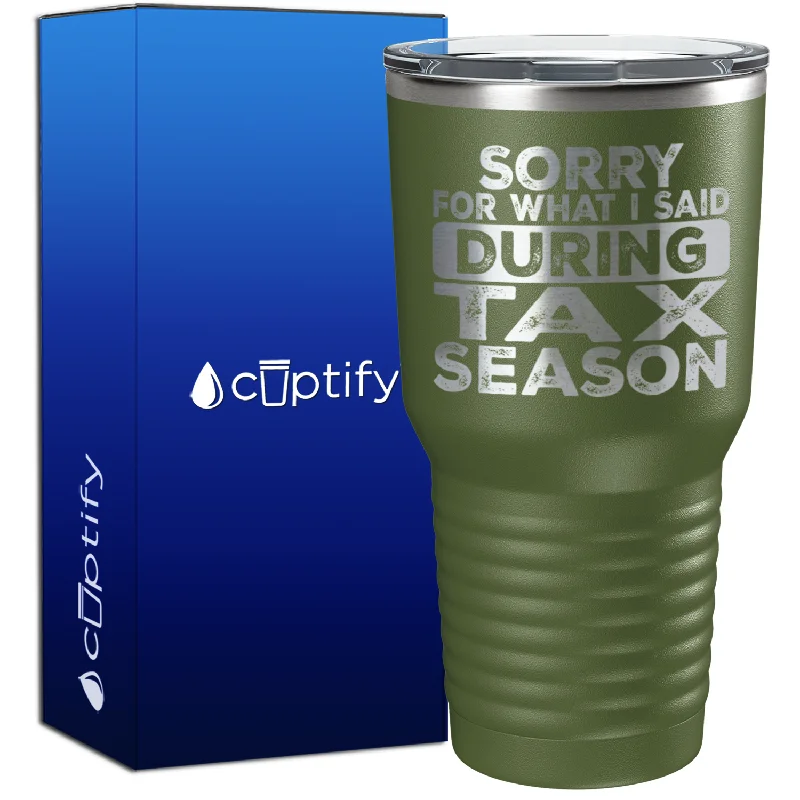 Transparent plastic party cups-Sorry for What I Said During Tax Season 30oz Accountant Tumbler