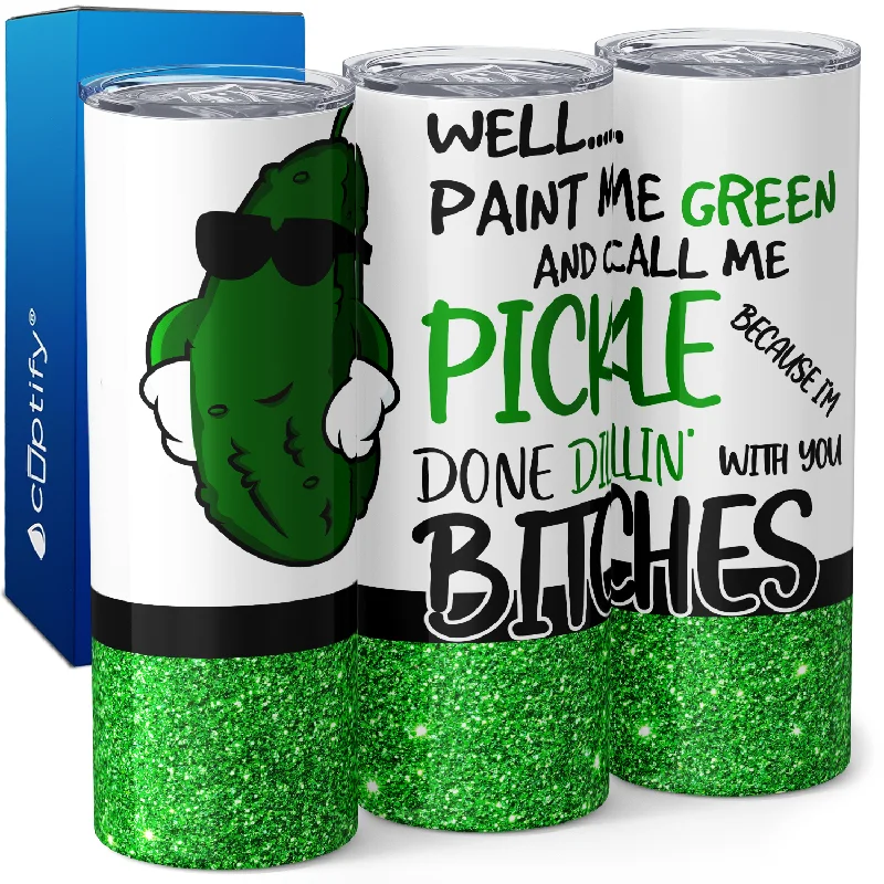 Custom engraved water bottles-Well Paint Me Green and Call me a Pickle 20oz Skinny Tumbler